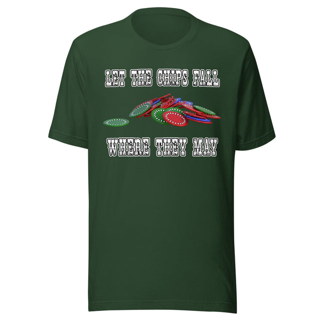 Let The Chips Fall Where They May Poker Shirt