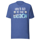 Let's Go To The Beach Shirt