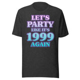 Let's Party Like It's 1999 Again Shirt
