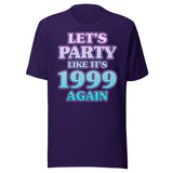 Let's Party Like It's 1999 Again Shirt