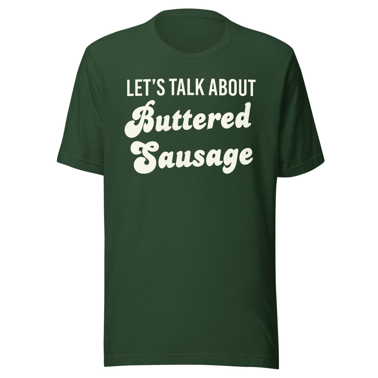 Let's Talk About Buttered Sausage Shirt