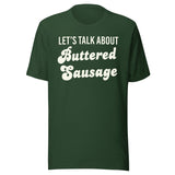 Let's Talk About Buttered Sausage Shirt