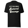 Let's Talk About Buttered Sausage Shirt