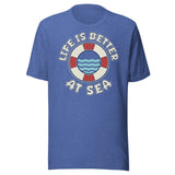 Life is Better at Sea Cruise Shirt