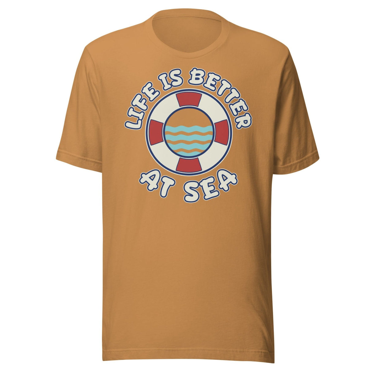Life is Better at Sea Cruise Shirt