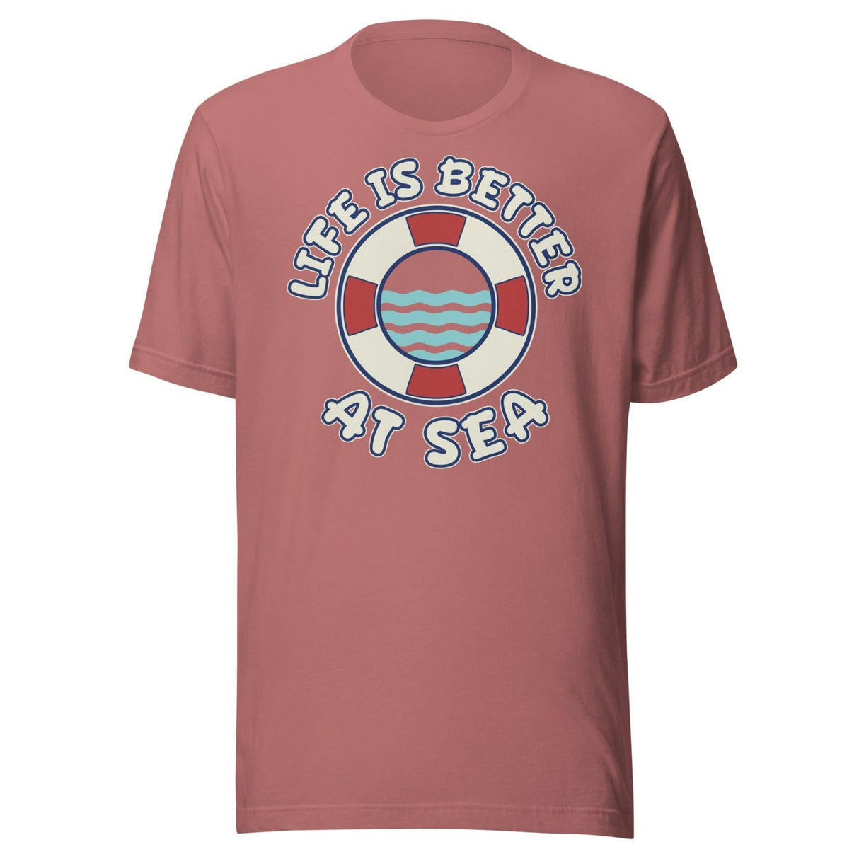 Life is Better at Sea Cruise Shirt