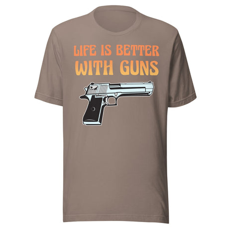 Life is Better With Guns Shirt