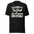 Life is Better With Pit Bulls Shirt