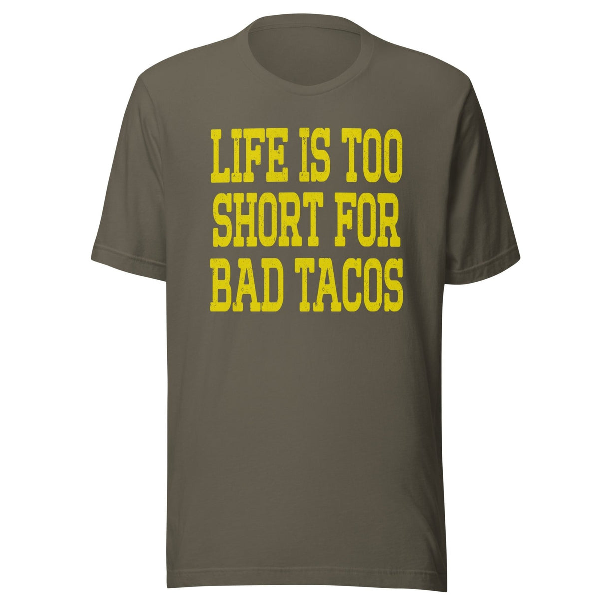 Life Is Too Short For Bad Tacos Shirt