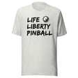 Life Liberty and Pinball Shirt