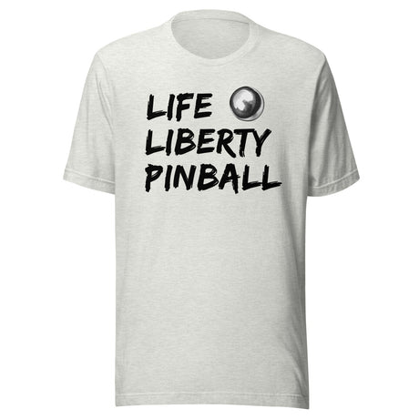 Life Liberty and Pinball Shirt