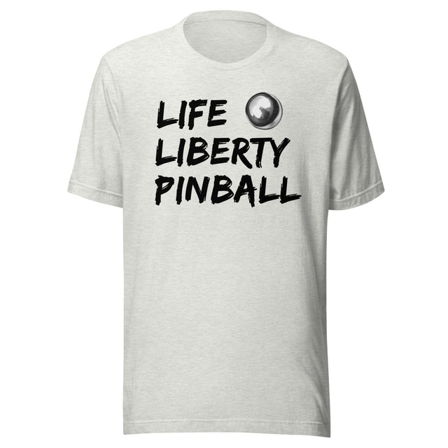 Life Liberty and Pinball Shirt