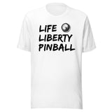 Life Liberty and Pinball Shirt