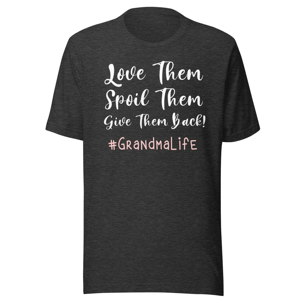 Love Them Spoil Them Give Them Back Grandma Shirt