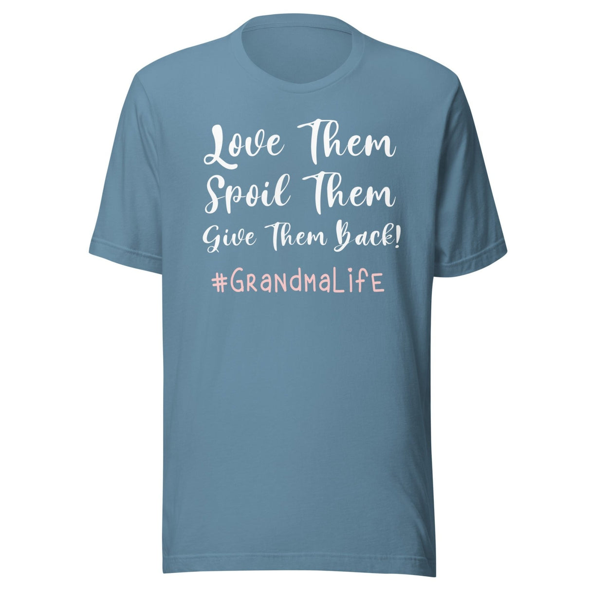Love Them Spoil Them Give Them Back Grandma Shirt