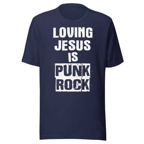 Loving Jesus is Punk Rock Shirt