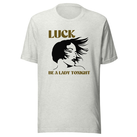 Luck Be A Lady Tonight Shirt