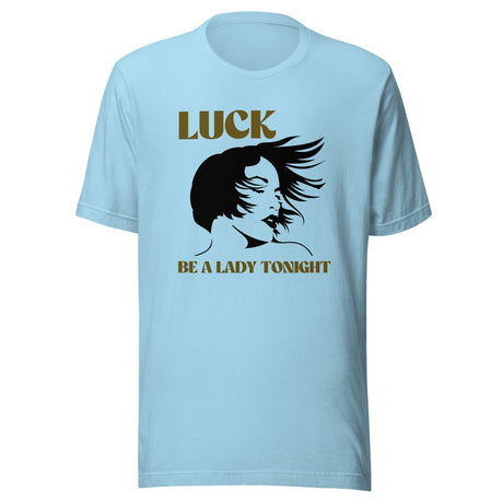 Luck Be A Lady Tonight Shirt