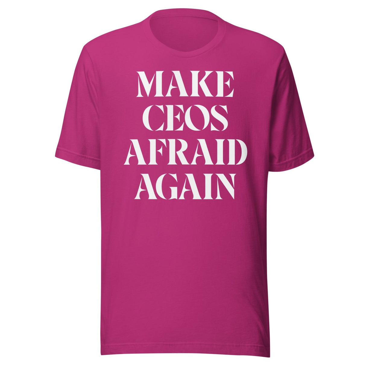 Make CEOs Afraid Again Shirt