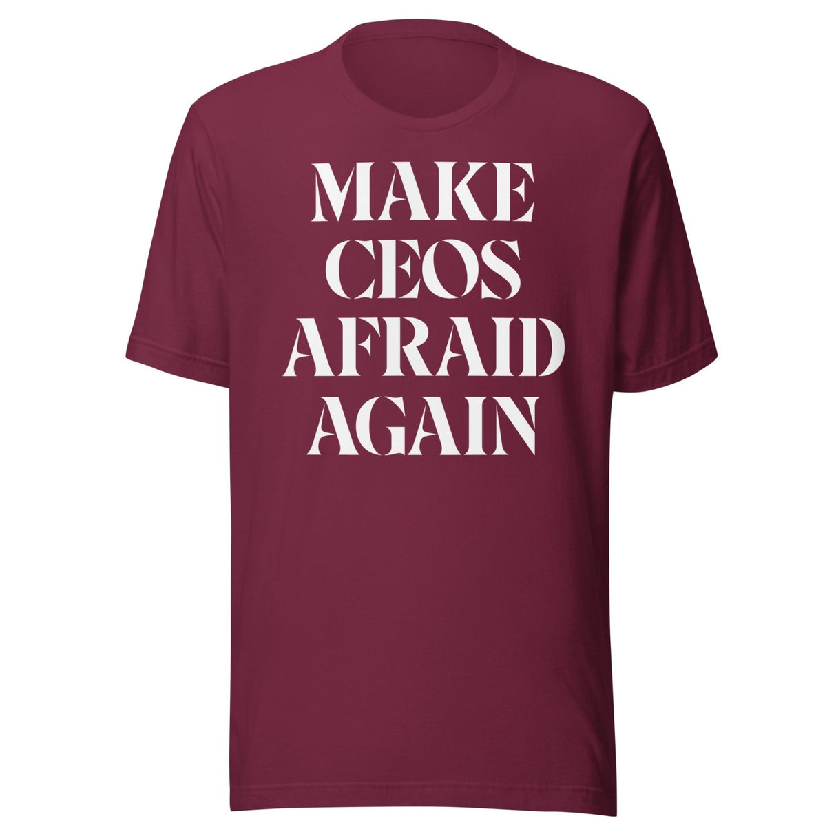 Make CEOs Afraid Again Shirt