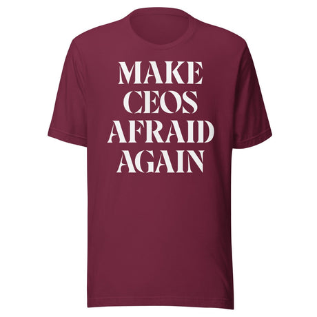 Make CEOs Afraid Again Shirt