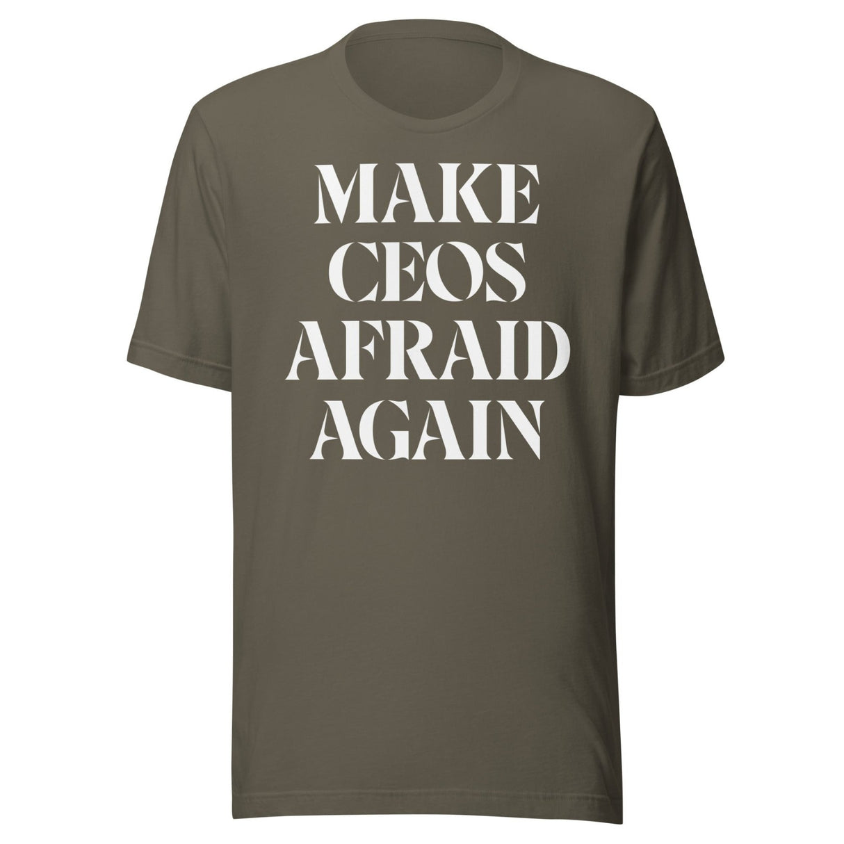 Make CEOs Afraid Again Shirt