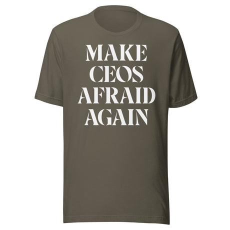 Make CEOs Afraid Again Shirt