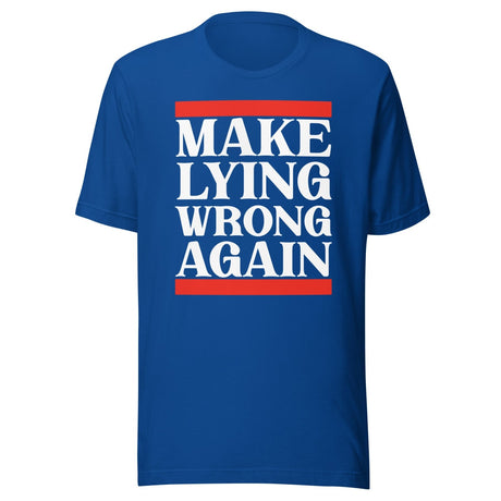 Make Lying Wrong Again Shirt