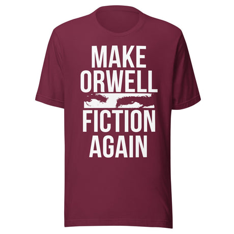 Make Orwell Fiction Again Shirt