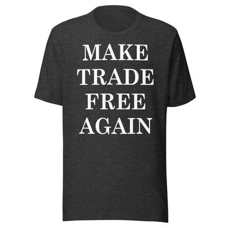 Make Trade Free Again Shirt