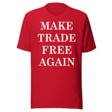 Make Trade Free Again Shirt