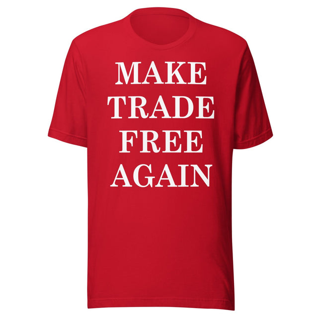 Make Trade Free Again Shirt