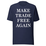 Make Trade Free Again Shirt