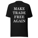 Make Trade Free Again Shirt