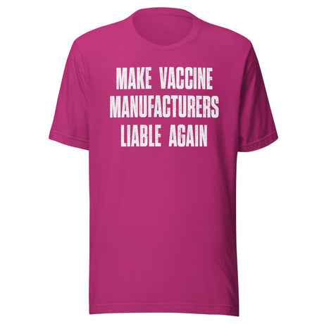 Make Vaccine Manufacturers Liable Again Shirt
