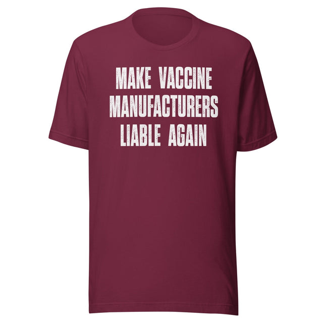 Make Vaccine Manufacturers Liable Again Shirt