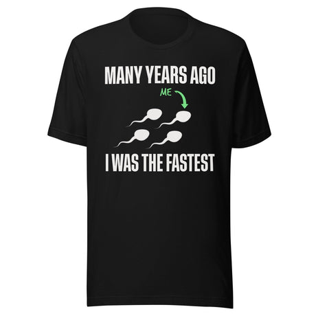 Many Years Ago I Was The Fastest Shirt