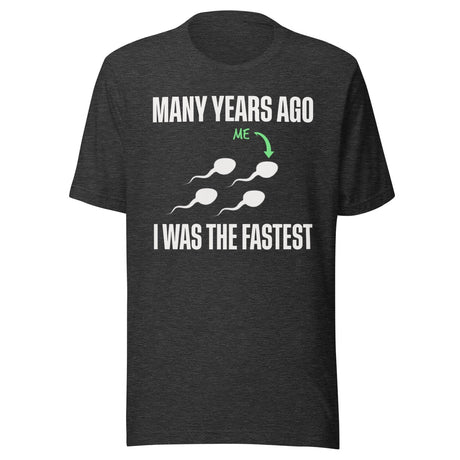 Many Years Ago I Was The Fastest Shirt