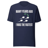 Many Years Ago I Was The Fastest Shirt