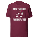Many Years Ago I Was The Fastest Shirt