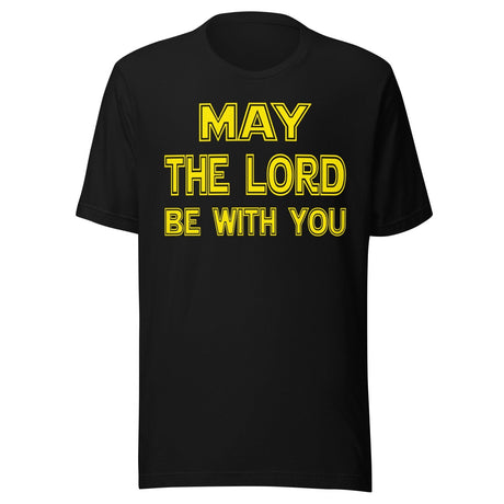 May The Lord Be With You Shirt