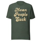 Mean People Suck Shirt