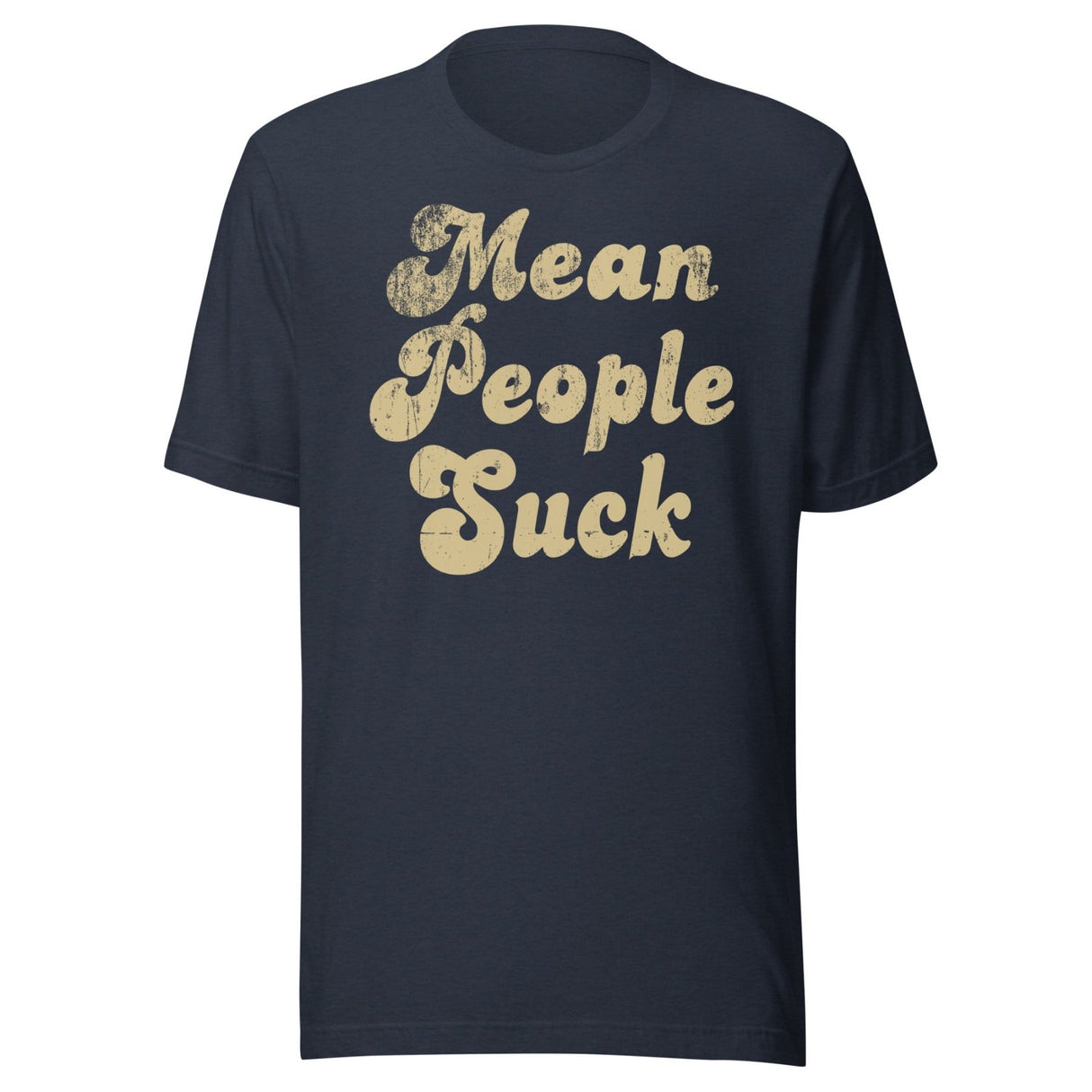 Mean People Suck Shirt