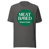 Meat Based Whole Foods Shirt