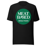 Meat Based Whole Foods Shirt