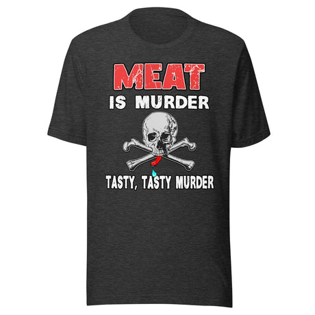 Meat is Tasty Tasty Murder Shirt