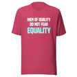 Men Of Quality Do Not Fear Equality Shirt