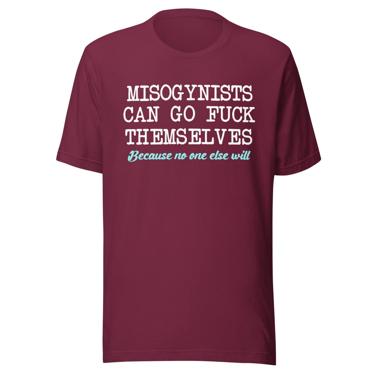 Misogynists Can Go Fuck Themselves Shirt