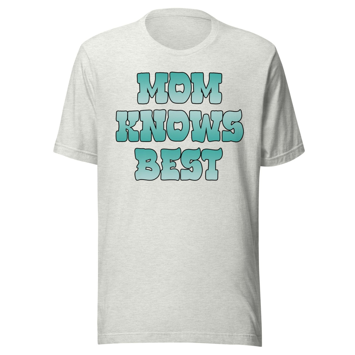 Mom Knows Best Shirt