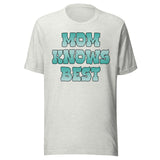 Mom Knows Best Shirt